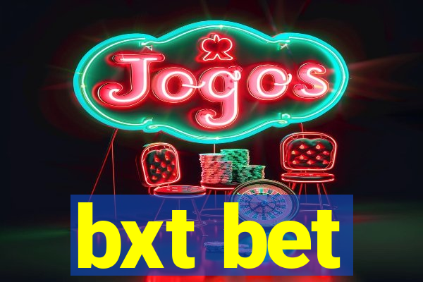 bxt bet